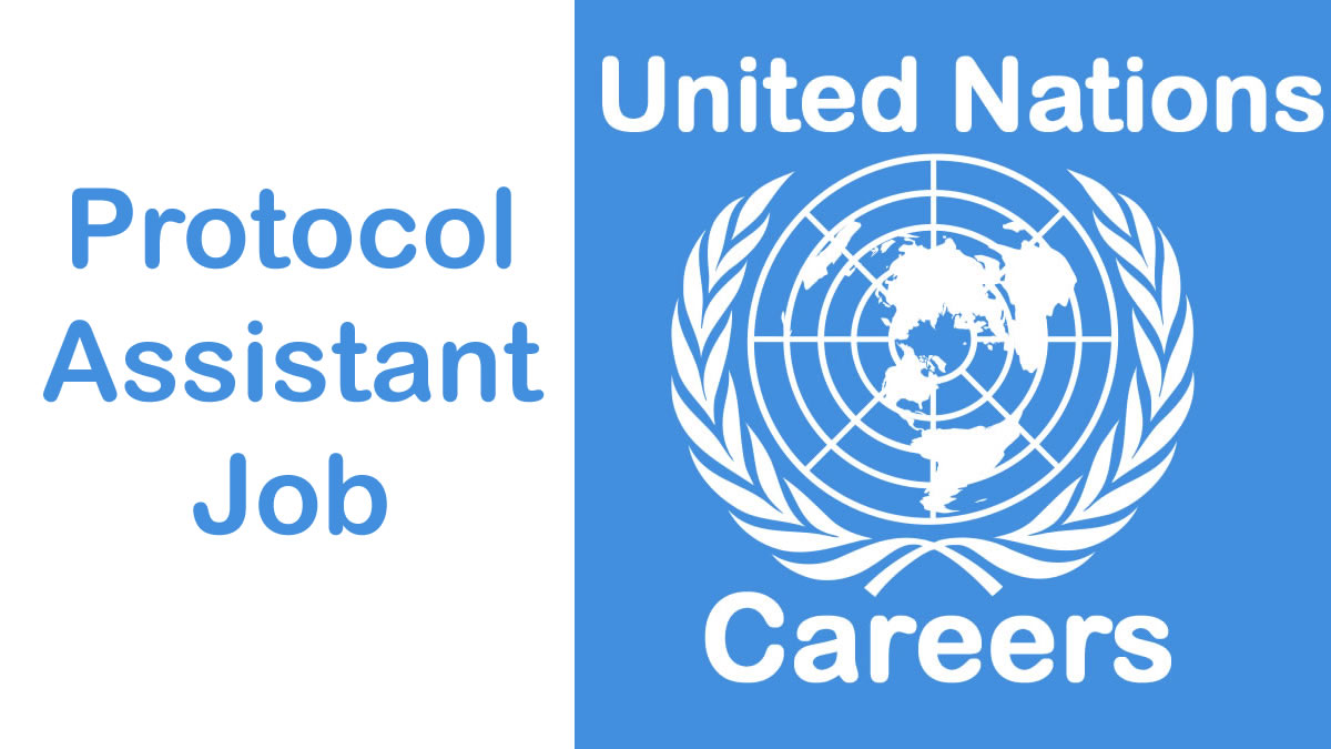 Protocol Assistant Job at UNON UN Jobs August 2024