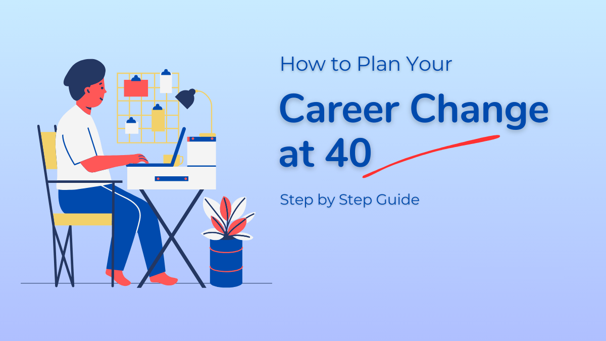 Career Change at 40 How to Successfully Transition to a New Career